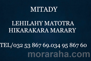 MITADY LEHILAY MATOTRA HIKARAKARA MARARY 